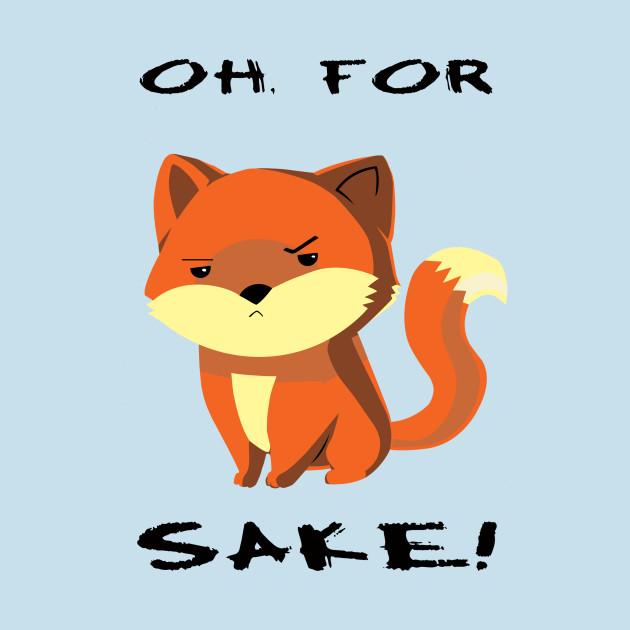 Oh for fox sake.jpg